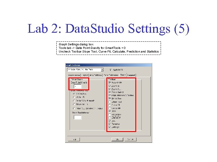 Lab 2: Data. Studio Settings (5) Graph Settings dialog box Tools tab -> Data