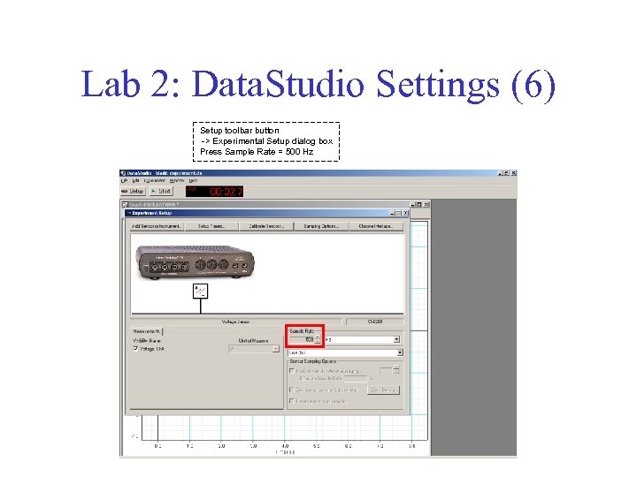 Lab 2: Data. Studio Settings (6) Setup toolbar button -> Experimental Setup dialog box