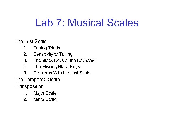 Lab 7: Musical Scales The Just Scale 1. 2. 3. 4. 5. Tuning Triads