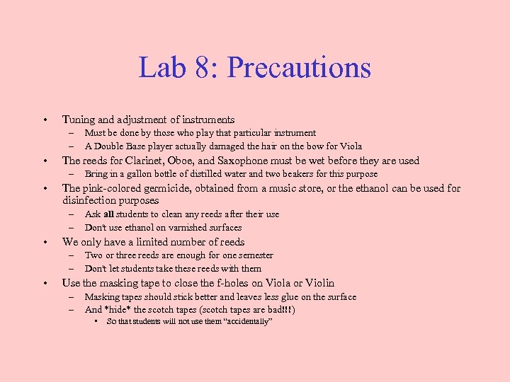 Lab 8: Precautions • Tuning and adjustment of instruments – – • The reeds