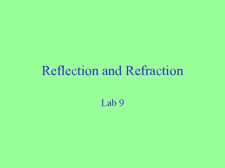 Reflection and Refraction Lab 9 