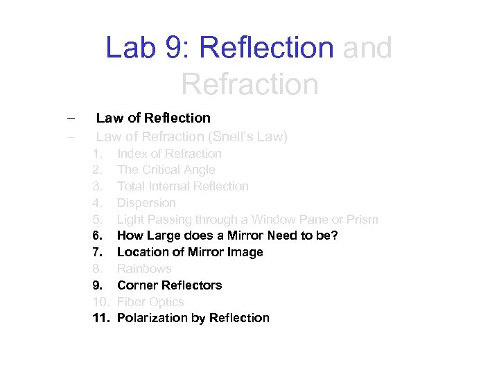 Lab 9: Reflection and Refraction – – Law of Reflection Law of Refraction (Snell’s
