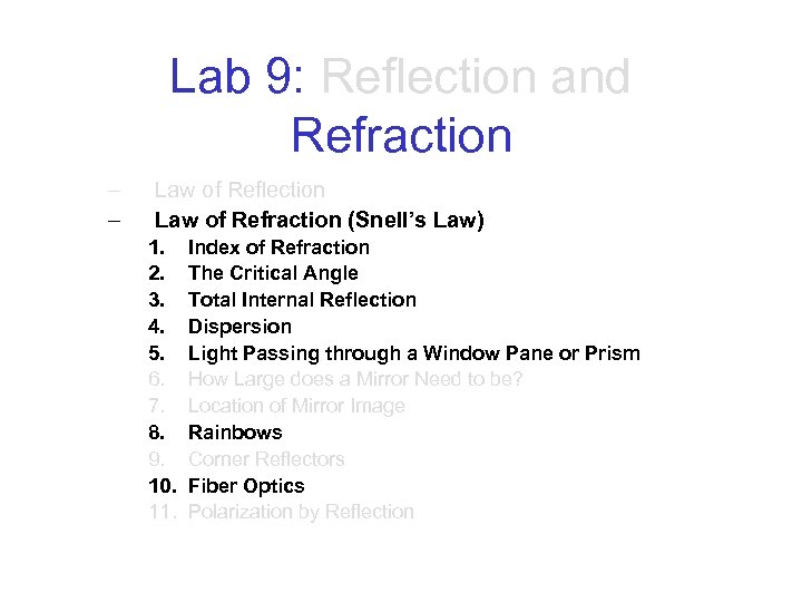 Lab 9: Reflection and Refraction – – Law of Reflection Law of Refraction (Snell’s