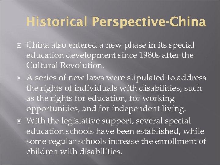 Historical Perspective-China China also entered a new phase in its special education development since