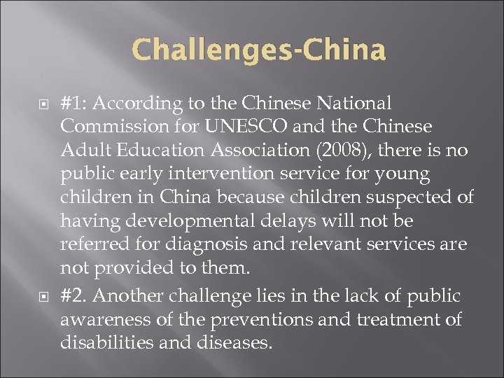 Challenges-China #1: According to the Chinese National Commission for UNESCO and the Chinese Adult