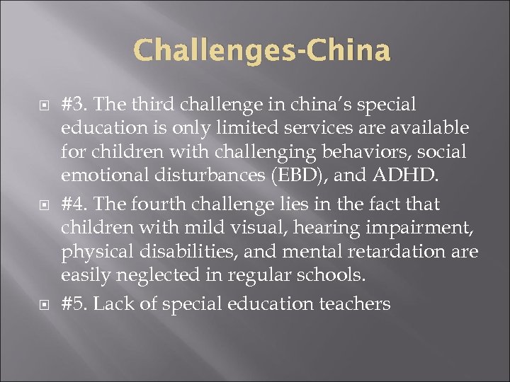 Challenges-China #3. The third challenge in china’s special education is only limited services are