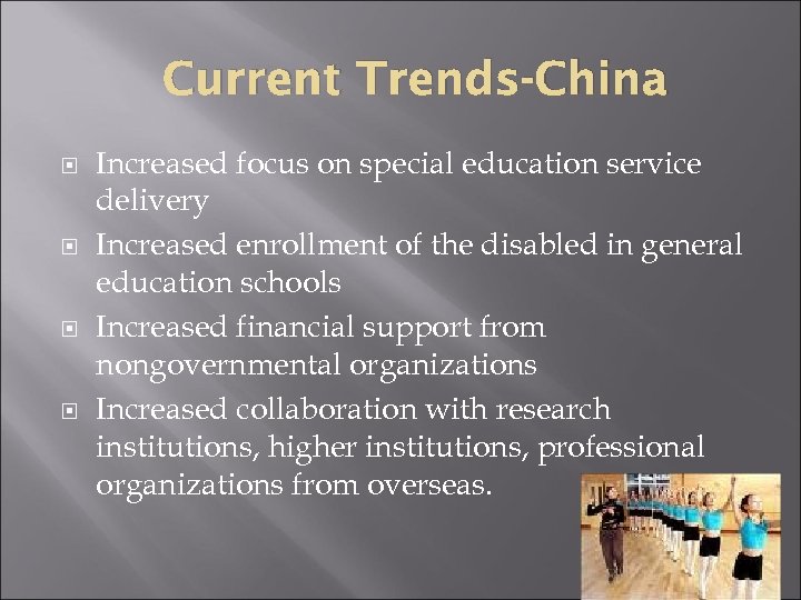 Current Trends-China Increased focus on special education service delivery Increased enrollment of the disabled