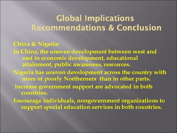 Global Implications Recommendations & Conclusion China & Nigeria: In China, the uneven development between