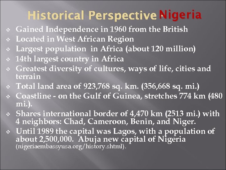Historical Perspective Nigeria v v v v v Gained Independence in 1960 from the
