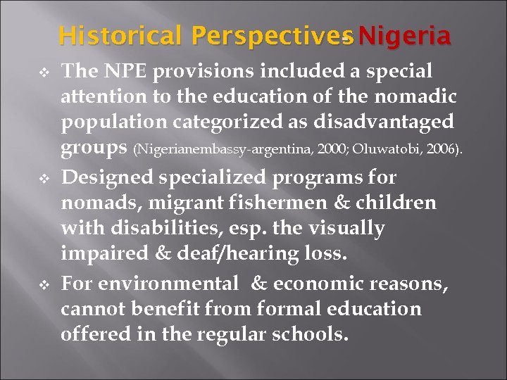 Historical Perspectives Nigeria v v v The NPE provisions included a special attention to