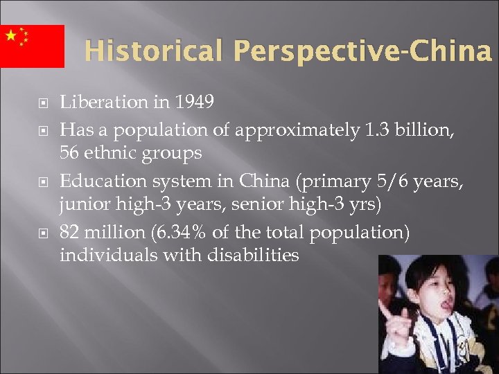 Historical Perspective-China Liberation in 1949 Has a population of approximately 1. 3 billion, 56