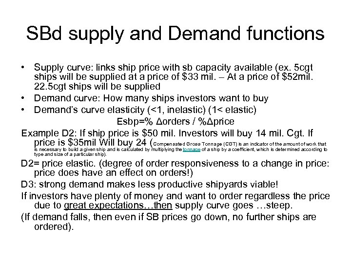 SBd supply and Demand functions • Supply curve: links ship price with sb capacity