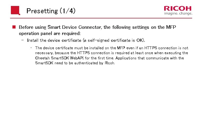 Presetting (1/4) n Before using Smart Device Connector, the following settings on the MFP