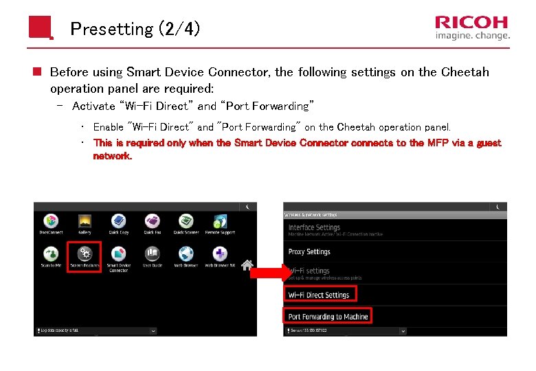 Presetting (2/4) n Before using Smart Device Connector, the following settings on the Cheetah