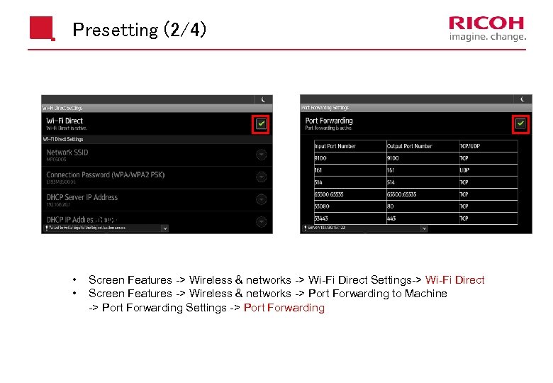 Presetting (2/4) Location: • • Screen Features -> Wireless & networks -> Wi-Fi Direct