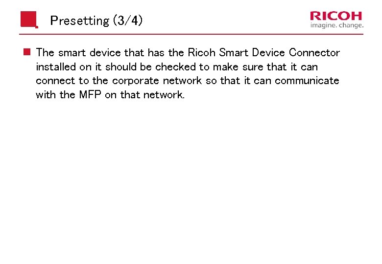 Presetting (3/4) n The smart device that has the Ricoh Smart Device Connector installed