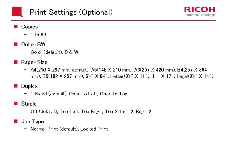 Print Settings (Optional) n Copies 1 to 99 n Color/BW Color (default), B &