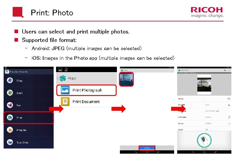 Print: Photo n Users can select and print multiple photos. n Supported file format: