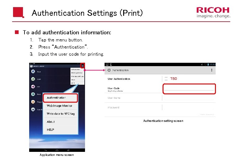 Authentication Settings (Print) n To add authentication information: 1. 2. 3. Tap the menu