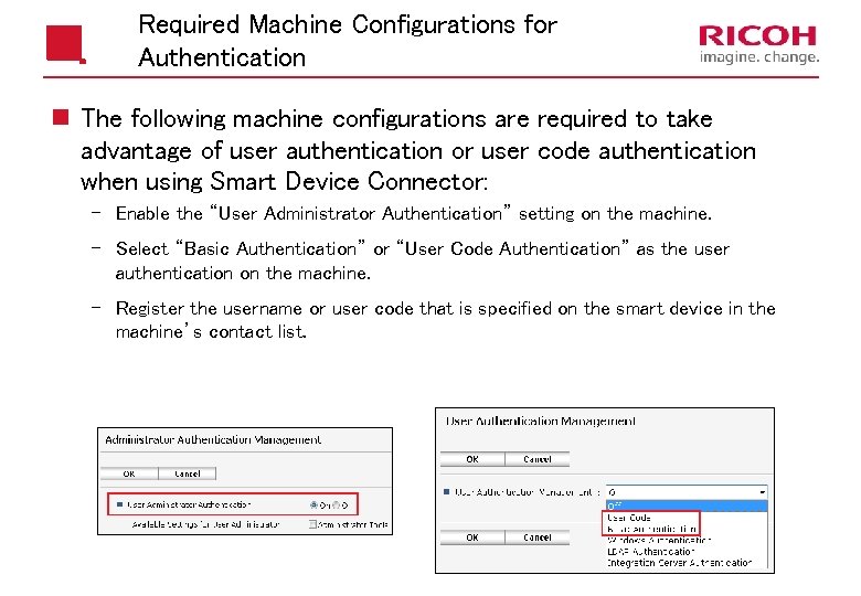 Required Machine Configurations for Authentication n The following machine configurations are required to take