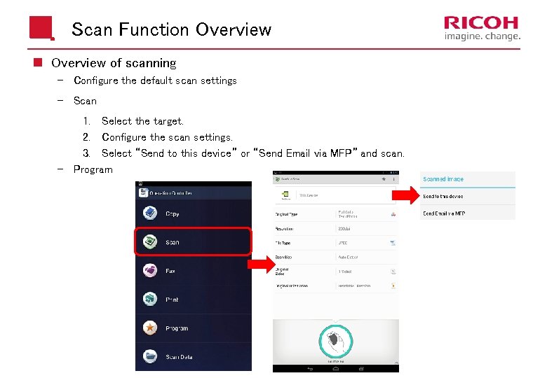 Scan Function Overview of scanning Configure the default scan settings Scan 1. Select the