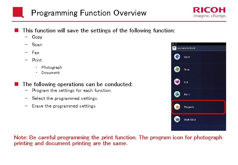 Programming Function Overview n This function will save the settings of the following function: