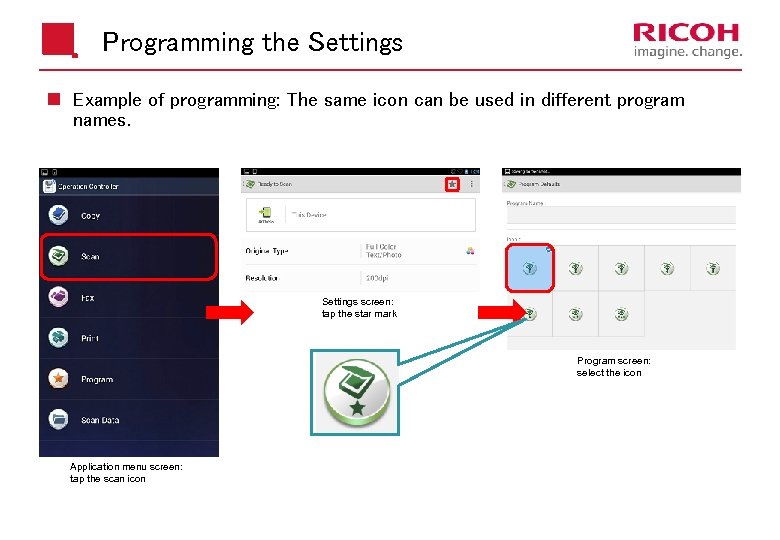 Programming the Settings n Example of programming: The same icon can be used in