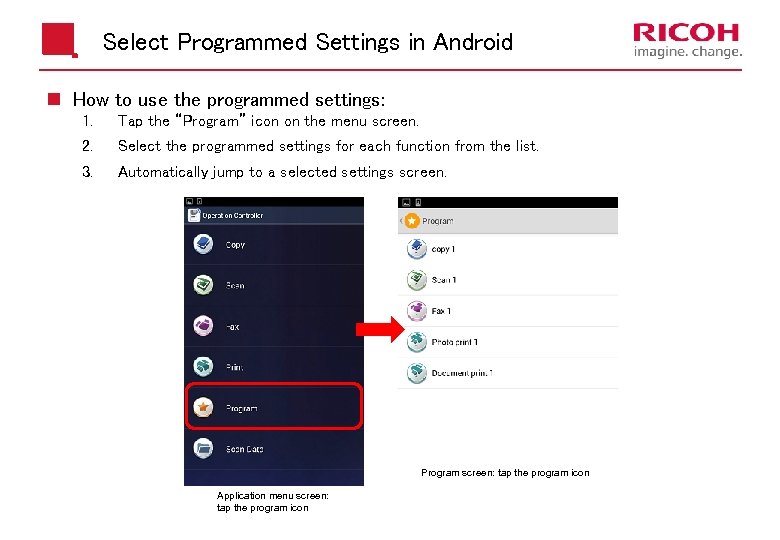 Select Programmed Settings in Android n How to use the programmed settings: 1. Tap