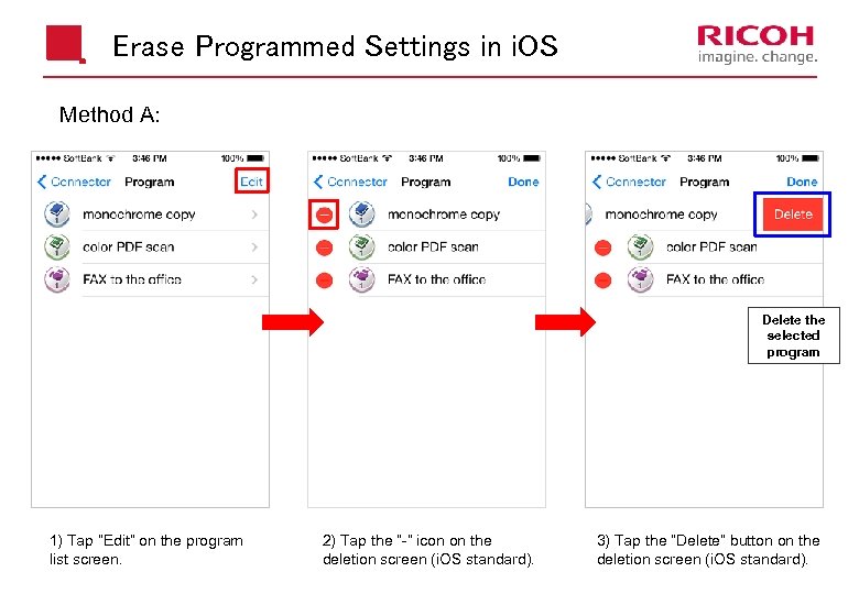 Erase Programmed Settings in i. OS Method A: Delete the selected program 1) Tap