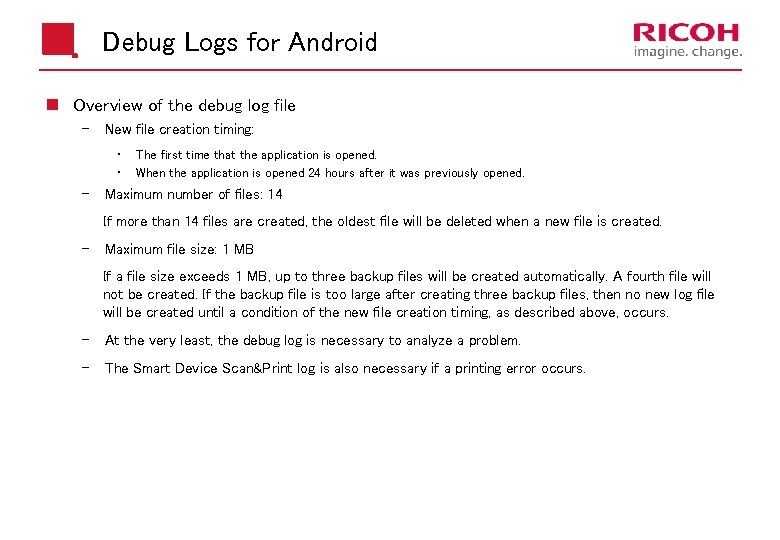 Debug Logs for Android n Overview of the debug log file New file creation