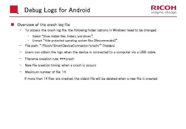 Debug Logs for Android n Overview of the crash log file To access the