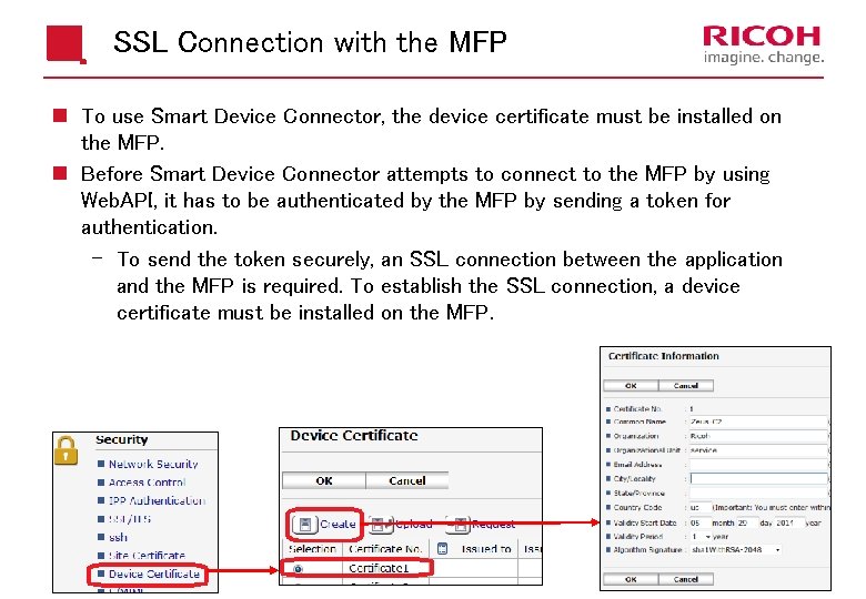 SSL Connection with the MFP n To use Smart Device Connector, the device certificate