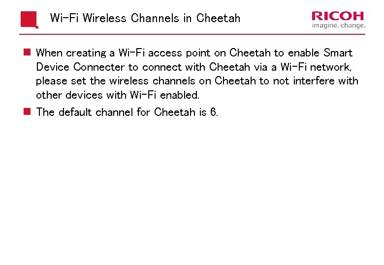 Wi-Fi Wireless Channels in Cheetah n When creating a Wi-Fi access point on Cheetah