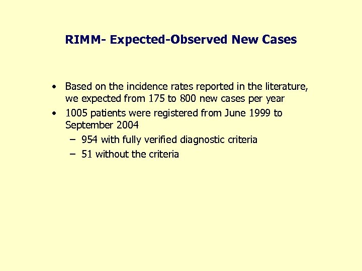 RIMM- Expected-Observed New Cases • Based on the incidence rates reported in the literature,