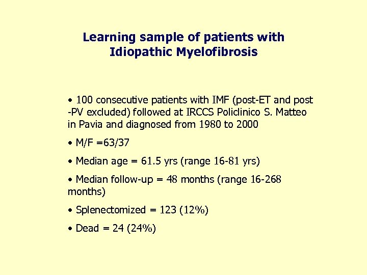 Learning sample of patients with Idiopathic Myelofibrosis • 100 consecutive patients with IMF (post-ET