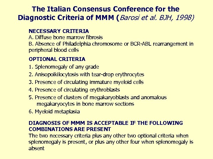 The Italian Consensus Conference for the Diagnostic Criteria of MMM (Barosi et al. BJH,