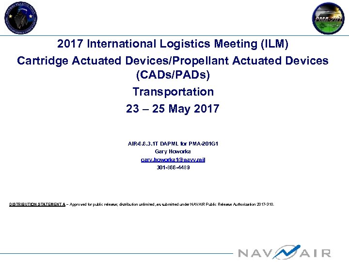2017 International Logistics Meeting (ILM) Cartridge Actuated Devices/Propellant Actuated Devices (CADs/PADs) Transportation 23 –
