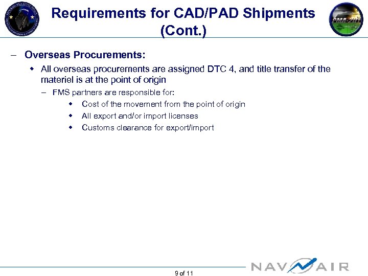 Requirements for CAD/PAD Shipments (Cont. ) – Overseas Procurements: w All overseas procurements are