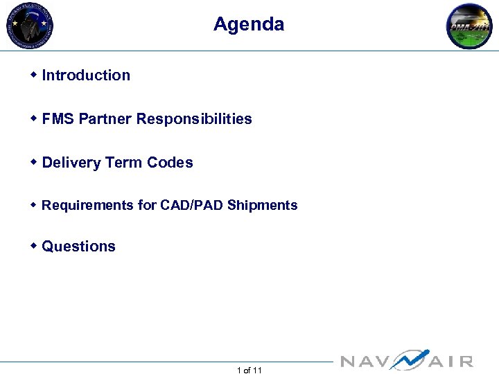 Agenda w Introduction w FMS Partner Responsibilities w Delivery Term Codes w Requirements for