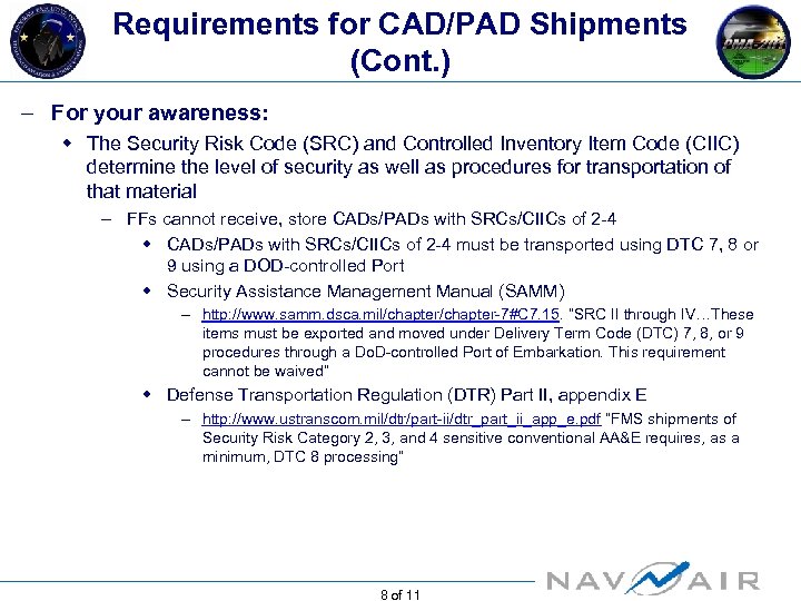 Requirements for CAD/PAD Shipments (Cont. ) – For your awareness: w The Security Risk