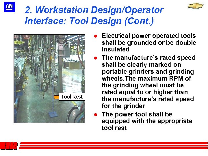 2. Workstation Design/Operator Interface: Tool Design (Cont. ) l l Tool Rest l Electrical