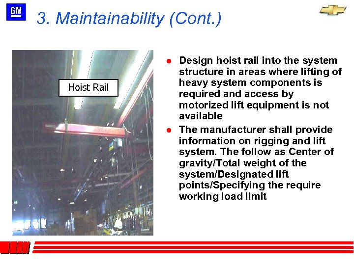 3. Maintainability (Cont. ) l Hoist Rail l Design hoist rail into the system