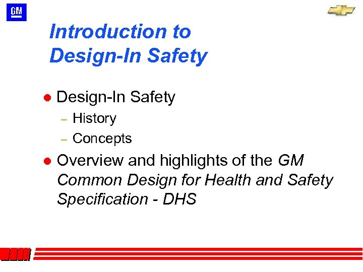 Introduction to Design-In Safety l Design-In Safety – – l History Concepts Overview and