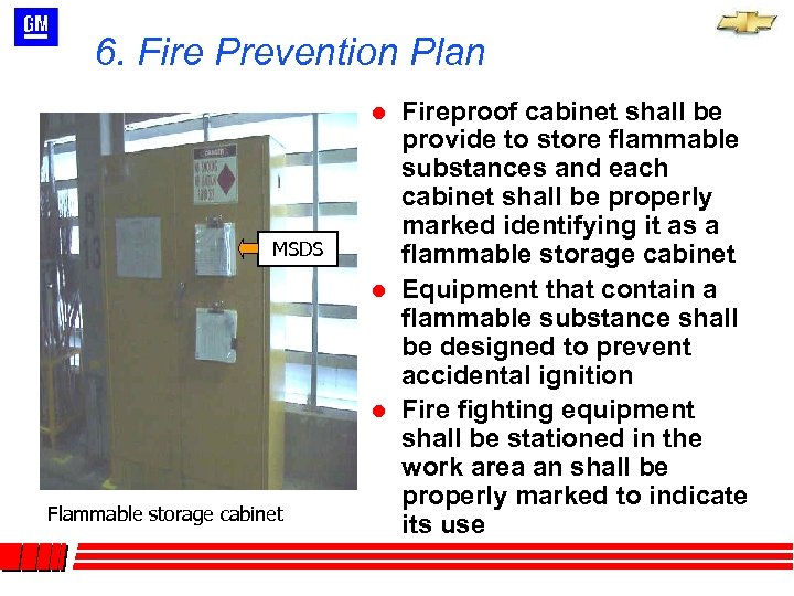 6. Fire Prevention Plan l MSDS l l Flammable storage cabinet Fireproof cabinet shall