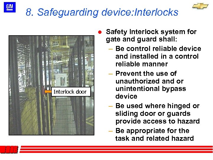 8. Safeguarding device: Interlocks l Interlock door Safety Interlock system for gate and guard