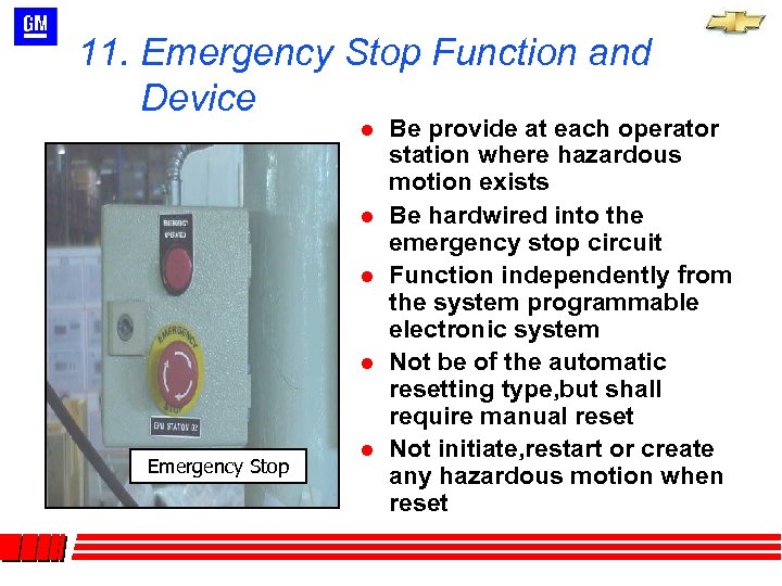 11. Emergency Stop Function and Device l l Emergency Stop l Be provide at