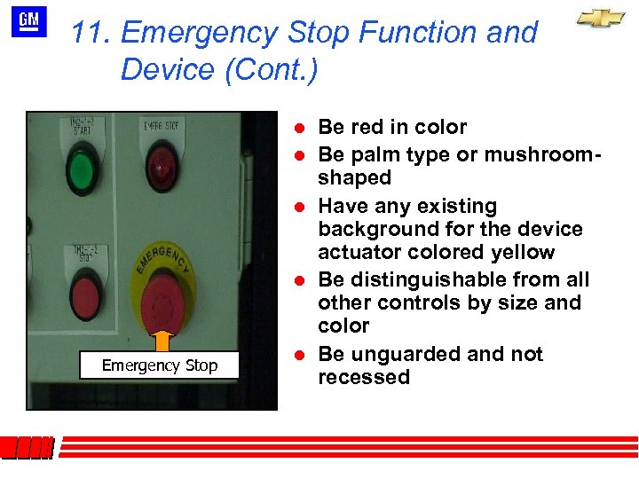 11. Emergency Stop Function and Device (Cont. ) l l Emergency Stop l Be