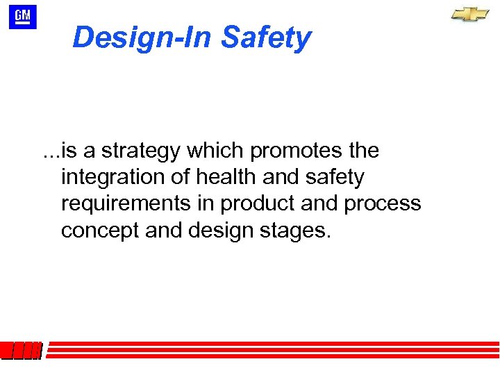 Design-In Safety . . . is a strategy which promotes the integration of health