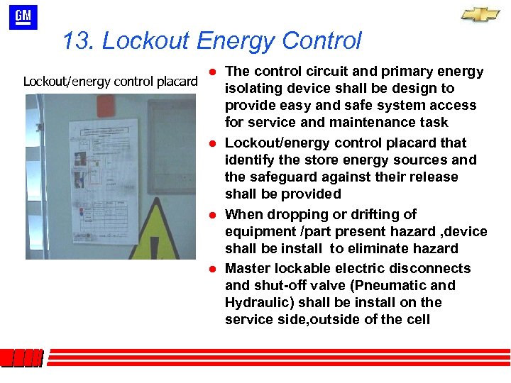 13. Lockout Energy Control Lockout/energy control placard l l The control circuit and primary