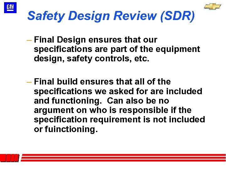 Safety Design Review (SDR) – Final Design ensures that our specifications are part of